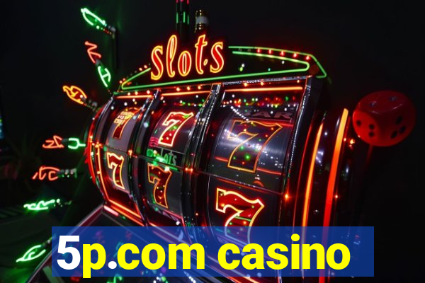 5p.com casino